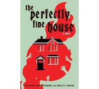 Wile E Young Stephen Kozeniewski The Perfectly Fine House (Tascabile)