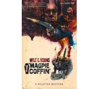 Wile E Young The Magpie Coffin (Tascabile) Splatter Western