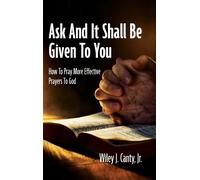 Wiley J Canty Ask And It Shall Be Given To You (Copertina rigida)