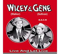 Wiley Walker & Gene Sullivan - Live and Let Live