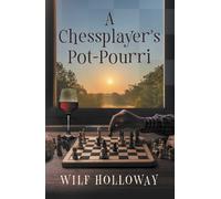 Wilf Holloway A Chessplayer's Pot-Pourri (Tascabile)