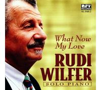 Wilfer,Rudi - What Now My Love