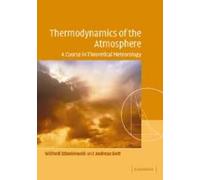 Wilford Zdunkowski Andreas Bott Thermodynamics of the Atmosphere (Tascabile)