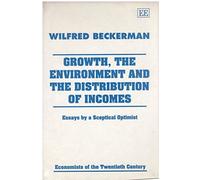 Wilfred Beckerm Growth, the Environment and the Distribution (Copertina rigida)