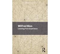 Learning From Experience (Routledge Classics) by Wilfred Bion