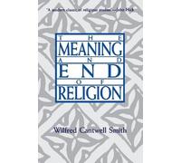 Wilfred Cantwell Smith The Meaning and End of Religion (Tascabile)