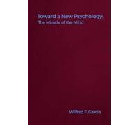 Wilfred F Garcia Toward a New Psychology (Tascabile)