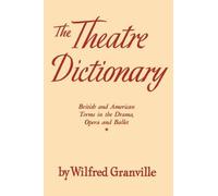 Wilfred Granville The Theater Dictionary (Tascabile)