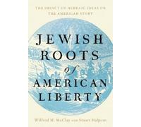 Wilfred M. McCl Jewish Roots of American Liberty: The Impact (Copertina rigida)