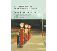 Wilfred M. McClay Why Place Matters (Copertina rigida)