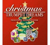 Wilfred Pfitzner Christmas Trumpet Dreams (CD)