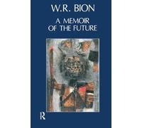 Wilfred R. Bion A Memoir of the Future (Tascabile)