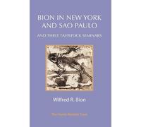 Wilfred R. Bion Bion in New York and Sao Paulo and Three Tavistock S (Tascabile)