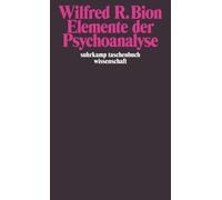 Wilfred R. Bion Elemente der Psychoanalyse (suhrkamp taschenbuch w (Tascabile)