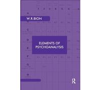 Wilfred R. Bion Elements of Psychoanalysis (Tascabile)