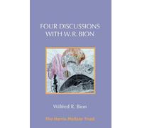 Wilfred R. Bion Four Discussions with W. R. Bion (Tascabile)