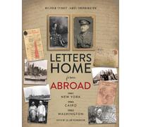 Letters Home from Abroad: 1941 New York 1943 Cairo 1953 Washington