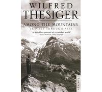 Wilfred Thesiger Among the Mountains (Tascabile)