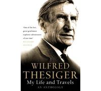 Wilfred Thesiger My Life and Travels (Tascabile)