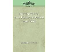 Wilfred Trotter W Trotter Instincts of the Herd in Peace and War (Tascabile)