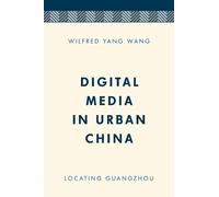 Wilfred Yang Wang Digital Media in Urban China (Copertina rigida)
