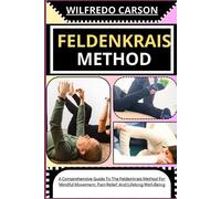 Wilfredo Carson Feldenkrais Method (Tascabile)