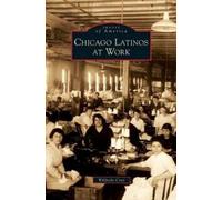 Wilfredo Cruz Chicago Latinos at Work (Copertina rigida)