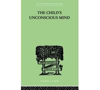Wilfrid Lay The Child's Unconscious Mind (Tascabile)