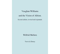 Wilfrid Mellers Vaughan Williams and the Vision of Albion. (Second R (Tascabile)