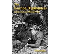 Wilfrid Miles The Gordon Highlanders 1919-1945 (Tascabile)