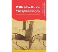 Wilfrid Sellars's Metaphilosophy: Two Images and the Philosophy in Between