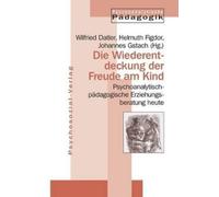 Wilfried Datler Die Wiederentdeckung der Freude am Kind (Tascabile)
