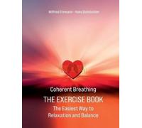 Wilfried Ehrmann Hans Steinbichl Coherent Breathing The Exercise Bo (Tascabile)