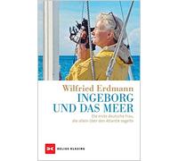 Wilfried Erdman Ingeborg und das Meer: Die erste deutsche Fra (Copertina rigida)