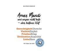 Wilfried Handle Amor Mundi und unsere nicht heile - aber heilbare We (Tascabile)