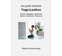 Wilfried Huchze Das große illustrierte Yoga-Lexikon: Asanas - (Copertina rigida)