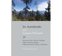 Wilfried Huchzermeyer Sri Aurobindo and European Philosophy (Tascabile)