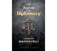 Wilfried Leroy The Secrets of Diplomacy (Tascabile)