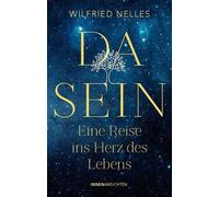 Wilfried Nelles Dasein - Eine Reise ins Herz des Lebens (Copertina rigida)