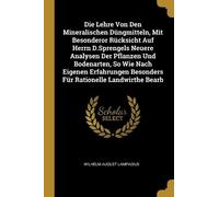 Wilhelm August Die Lehre Von Den Mineralischen Düngmitteln, Mit Bes (Tascabile)