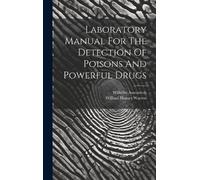 Wilhelm Autenri Laboratory Manual For The Detection Of Poison (Copertina rigida)