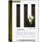 Wilhelm Backhaus. Il pastore - Rattalino Piero