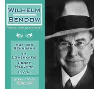 Wilhelm Bendow - Perlen der Kleinkunst (auf der Rennbahn u.v.m.)