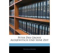 Wilhelm Binder Peter Der Grosse Alexjewitsch Und Seine Zeit (Tascabile)