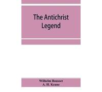 Wilhelm Bousset The Antichrist legend; a chapter in Christian and Je (Tascabile)