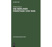 Wilhelm Busch Die Berliner Märztage Von 1848 (Copertina rigida)