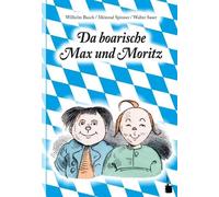 Wilhelm Busch W Da boarische Max und Moritz. A Lausbuamgschic (Copertina rigida)