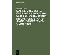 Wilhelm Cahn Das Reichsgesetz Über Die Erwerbung Und Den Verl (Copertina rigida)