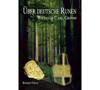Wilhelm Carl Gr Über deutsche Runen: Mit elf Abbildungen der alten R (Tascabile)