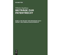 Wilhelm Dunkhas Die Neuheit Der Erfindung Nach Patent- Und Ge (Copertina rigida)